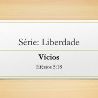 Série Liberdade – Vícios
