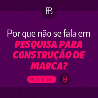 Porque Ninguém fala em Pesquisa para Construção de Marca?