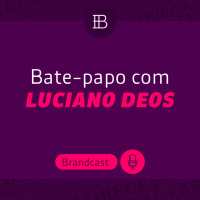 ioneiros do Branding com Luciano Deos - Brandcast | Brandster