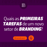 Quais são as primeiras tarefas de um novo setor de branding?