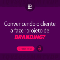 Convencendo o cliente a fazer projeto de branding?