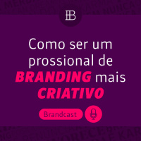 Como ser um profissional de branding mais criativo?