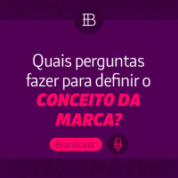 Quais perguntas fazer para definir o conceito de marca?