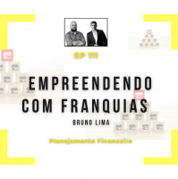 Ep 111 - Empreendendo com franquias