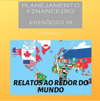 Ep 39 - Relatos de Brasileiros pelo mundo - Covid-19