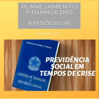 Ep 45 - Previdência Social em tempos de pandemia