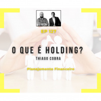 Ep 127 - O que é holding?