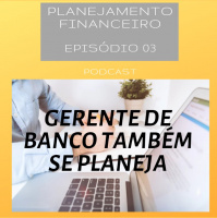 S02E03 - Gerente de banco também se planeja