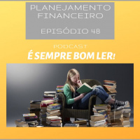 Ep 48 - É sempre bom ler! 