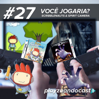 Playzuandocast 27 – Você Jogaria Scribblenauts  Spirit Camera?