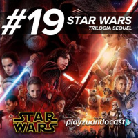 Playzuandocast 19 – Star Wars Trilogia Sequel