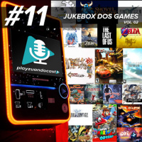 Playzuandocast 11 – A jukebox dos videogames vol.2