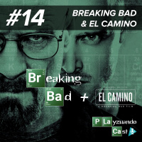 Playzuandocast 14 – Breaking Bad  El Camino