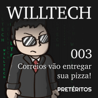WillTech 003 - Correios vão entregar a sua pizza!
