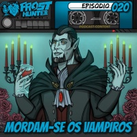FH020| Mordam-se os Vampiros