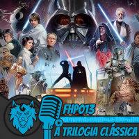 FHP013| Star Wars: A Trilogia Original