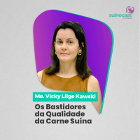 OS BASTIDORES DA QUALIDADE DA CARNE SUÍNA - Me. Vicky Lilge Kawski | Ep. 371