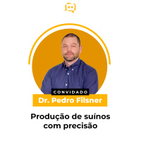 PRODUÇÃO DE SUÍNOS COM PRECISÃO - Dr. Pedro Filsner | Ep. 354