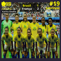 Papo Delas SobreIsso #19 - Copa do Mundo de Futebol Feminino 2019 - Pós-Jogo 4