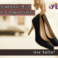 Papo Delas SobreIsso #08 - Use Salto!