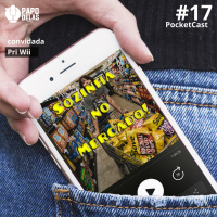 PocketCast Papo Delas #17 - Sozinha no Mercado!