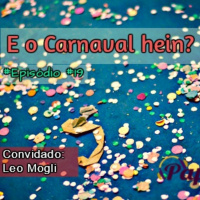 Papo Delas #19 - E o Carnaval, hein?