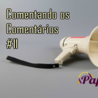 Comentando os Comentários #11 – Papo Delas #19 – E o Carnaval, hein?