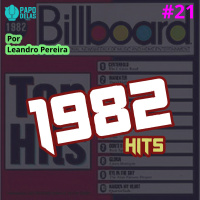 Papo Delas SobreIsso #21 – 1982 na música 