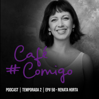 50 - Renata Horta: Gestão da Inovação na Era Digital 