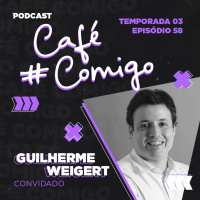 58 - Guilherme Weigert - Telemedicina já é uma realidade: startup Conexa Saúde 