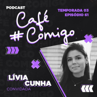 61.Livia Cunha: De empreendedora à executiva - Case startup CUCO Health