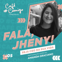 #05 - Fala,Jheny! Seja CEO da sua vida! 