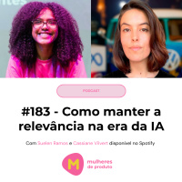 #185 - Como manter a relevância na era da IA