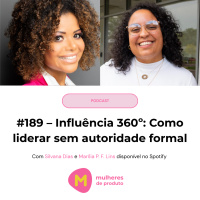 #189 - Influência 360º: Como liderar sem autoridade formal