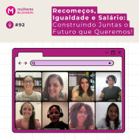 #92 Recomeço, igualdade e salário