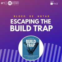 #1 Bloco de Notas - Livro Escaping the build trap