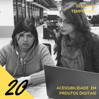 #20 Acessibilidade / Camila Marinho e Iana Alves