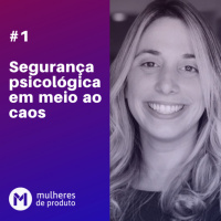 #23 Liderança com Segurança Psicológica / Hannah Chamon / (3a Temporada) / MDP