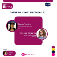 #85 Priorize a Sua Carreira!