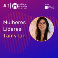 #1 Mulheres Líderes: Tamy Lin, Founder e CEO na Moobie