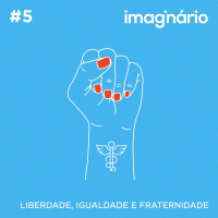#05 - Liberdade, Igualdade e Fraternidade