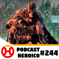 Podcast Heroico #244 – Os podcasts oficiais da DC Comics