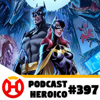 Podcast Heroico #397 – Qual Batman estará em Batgirl? 