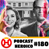 Podcast Heroico #180 – Data de estreia de WandaVision