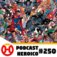 Podcast Heroico – O novo começo da DC nos quadrinhos