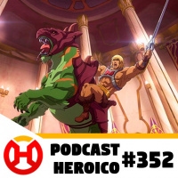 Podcast Heroico #352 – A polêmica de Mestres do Universo: Salvando Eternia