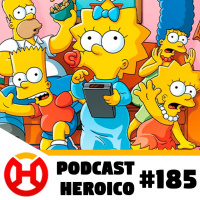 Podcast Heroico #185 – Simpsons incompleto no Disney+