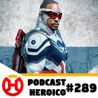 Podcast Heroico #289 – O que achamos de “O Falcão e o Soldado Invernal”