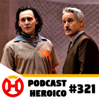 Podcast Heroico #321 – A estreia da série Loki