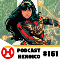 Podcast Heroico #161 – O novo universo da DC